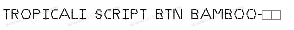 Tropicali Script BTN Bamboo字体转换